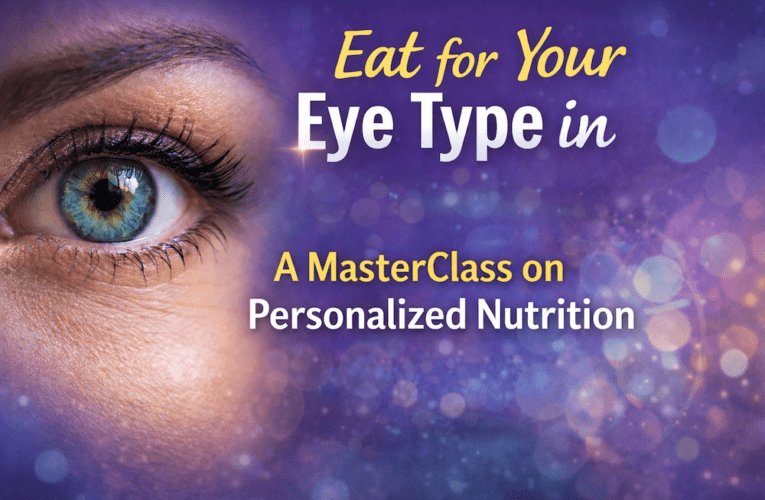 Eat for Your Eye Type in St Cloud: A MasterClass on Personalized Nutrition